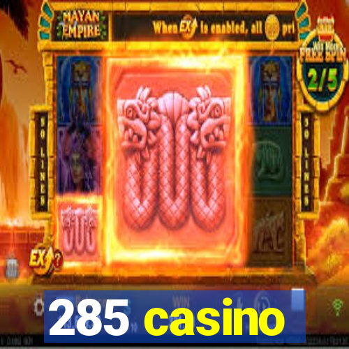 285 casino